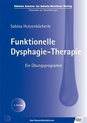 Funktionelle Dysphagie-Therapie Ein Übungsprogramm