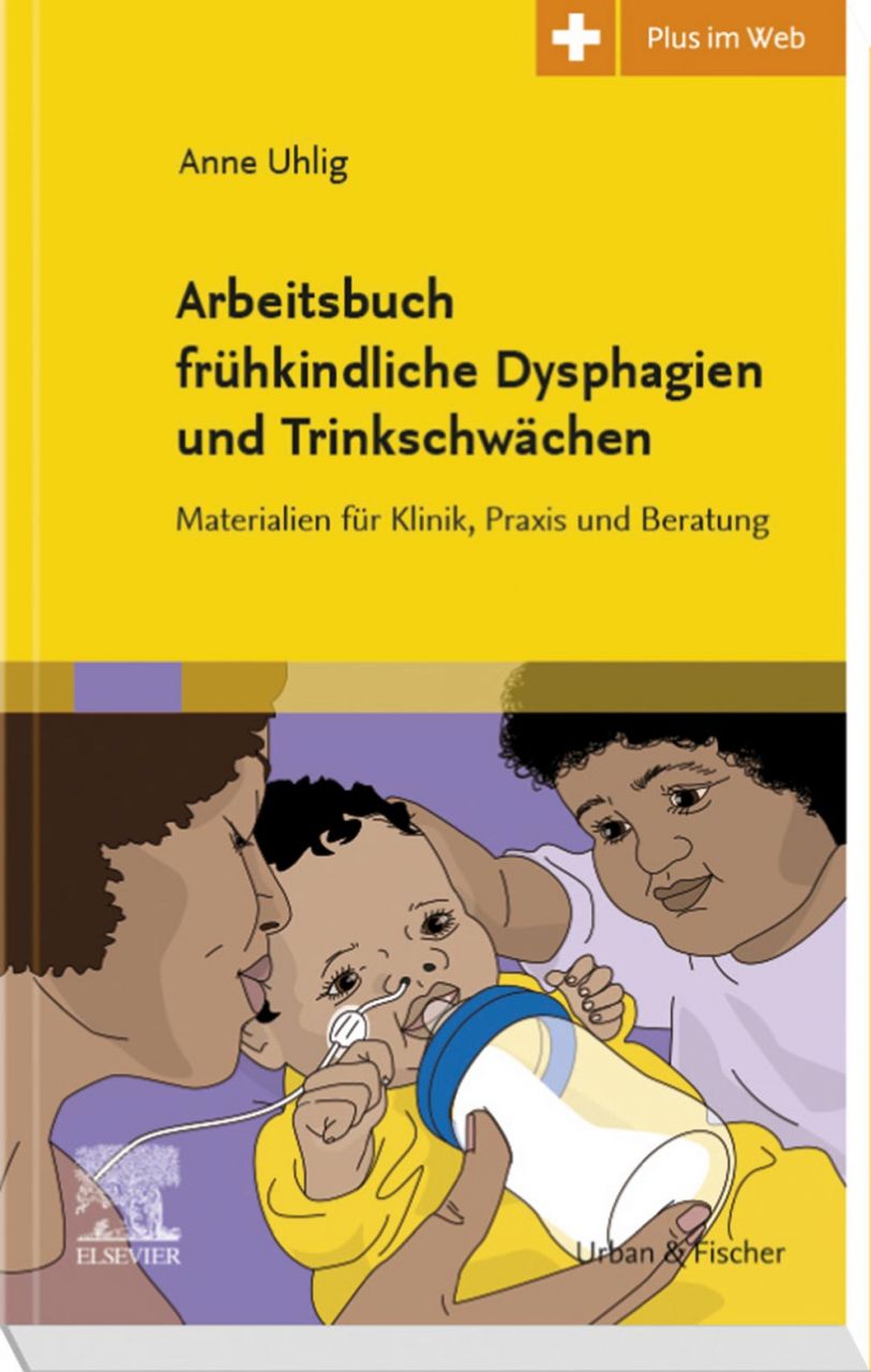 Arbeitsbuch frühkindliche Dysphagien und Trinkschwächen